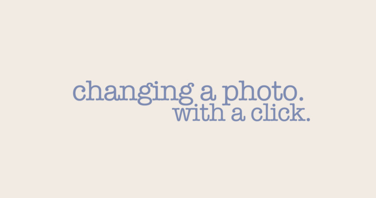 Changing A Photo With A Click